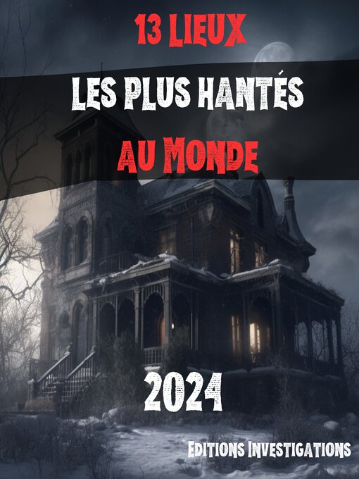 Title details for 13 lieux les plus hantés by Editions Investigations - Available